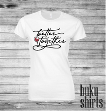 Load image into Gallery viewer, Better Together