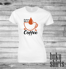 Load image into Gallery viewer, My Blood Type is Coffee