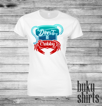 Load image into Gallery viewer, Don't be Crabby