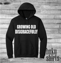 Load image into Gallery viewer, Growing Old Disgracefully