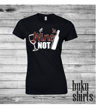 Load image into Gallery viewer, Wine NOT