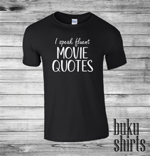 Load image into Gallery viewer, I Speak Fluent Movie Quotes