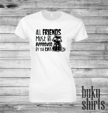 Load image into Gallery viewer, All Friends Must Be Approved by the Cat