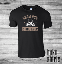 Load image into Gallery viewer, Sweat Now, Shine Later