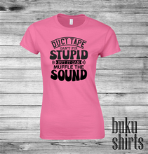 Load image into Gallery viewer, Duct Tape Can't Fix Stupid