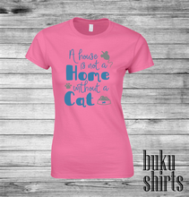 Load image into Gallery viewer, A House is Not a Home Without a Cat