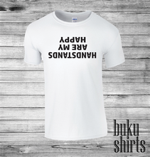 Load image into Gallery viewer, Handstands are my Happy