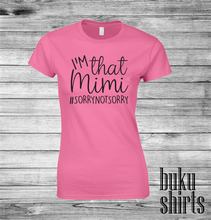 Load image into Gallery viewer, I'm That Mimi #SorryNotSorry