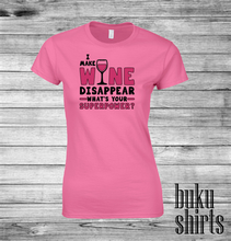 Load image into Gallery viewer, I Make Wine Disappear, What's Your Superpower?