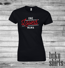 Load image into Gallery viewer, One Loved Mama