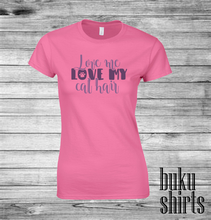 Load image into Gallery viewer, Love Me, Love My Cat Hair