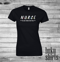 Load image into Gallery viewer, Nurse: I'll be there for you