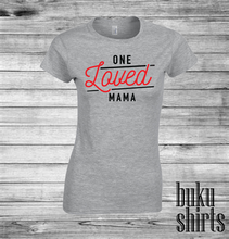 Load image into Gallery viewer, One Loved Mama