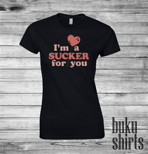 Load image into Gallery viewer, I'm a Sucker For You