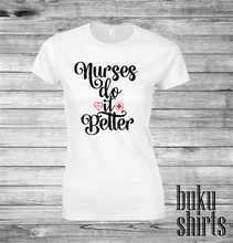 Load image into Gallery viewer, Nurses Do It Better