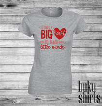 Load image into Gallery viewer, It Takes a Big Heart to Teach Little Minds