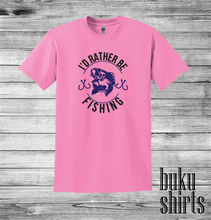 Load image into Gallery viewer, I'd Rather Be Fishing