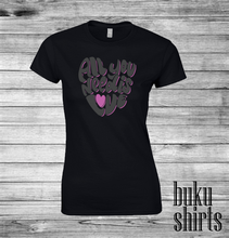 Load image into Gallery viewer, All You Need is Love