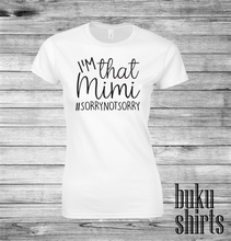 Load image into Gallery viewer, I'm That Mimi #SorryNotSorry