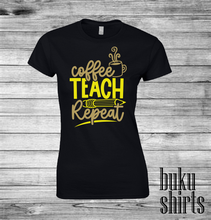 Load image into Gallery viewer, Coffee Teach Repeat