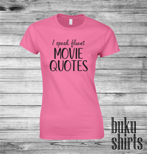 Load image into Gallery viewer, I Speak Fluent Movie Quotes