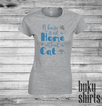 Load image into Gallery viewer, A House is Not a Home Without a Cat