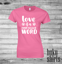 Load image into Gallery viewer, Love Is A Four Legged Word