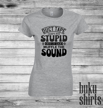 Load image into Gallery viewer, Duct Tape Can't Fix Stupid