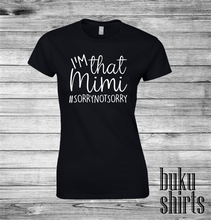Load image into Gallery viewer, I'm That Mimi #SorryNotSorry