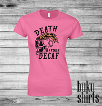 Load image into Gallery viewer, Death Before Decaf