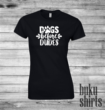 Load image into Gallery viewer, Dogs Before Dudes