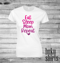 Load image into Gallery viewer, Eat, Sleep, Mom, Repeat