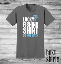 Load image into Gallery viewer, Lucky Fishing Shirt - Do Not Wash