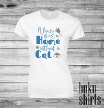 Load image into Gallery viewer, A House is Not a Home Without a Cat