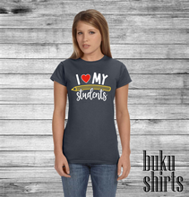 Load image into Gallery viewer, I Love My Students