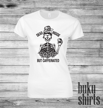 Load image into Gallery viewer, Dead Inside But Caffeinated