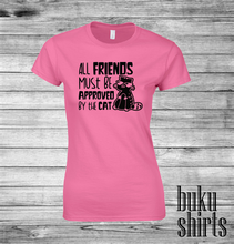 Load image into Gallery viewer, All Friends Must Be Approved by the Cat