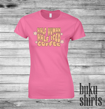 Load image into Gallery viewer, Half Human Half Iced Coffee