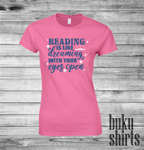 Load image into Gallery viewer, Reading is Like Dreaming with Your Eyes Open