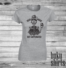 Load image into Gallery viewer, Dead Inside But Caffeinated