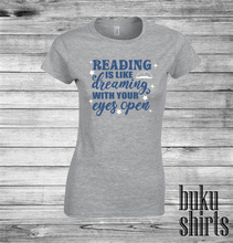 Load image into Gallery viewer, Reading is Like Dreaming with Your Eyes Open