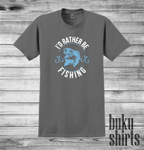 Load image into Gallery viewer, I'd Rather Be Fishing