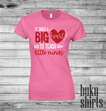 Load image into Gallery viewer, It Takes a Big Heart to Teach Little Minds