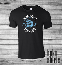 Load image into Gallery viewer, I'd Rather Be Fishing