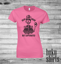 Load image into Gallery viewer, Dead Inside But Caffeinated