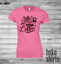 Load image into Gallery viewer, Life Begins After Coffee