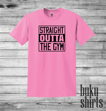 Load image into Gallery viewer, Straight Outta The Gym