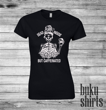 Load image into Gallery viewer, Dead Inside But Caffeinated