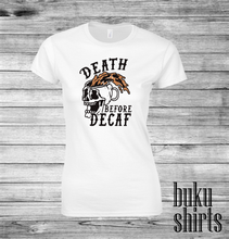 Load image into Gallery viewer, Death Before Decaf