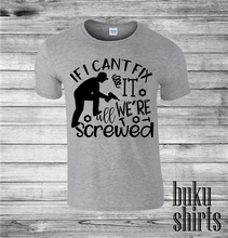 Load image into Gallery viewer, If I Can't Fix It
